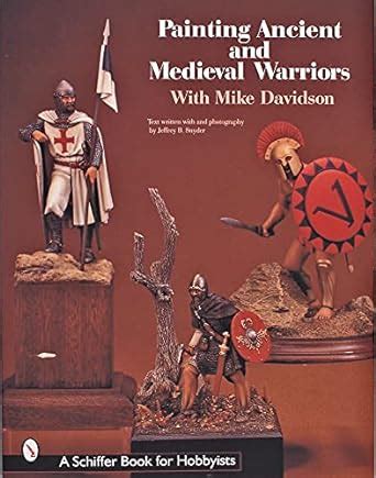 painting ancient and medieval warriors schiffer book for hobbyists Epub